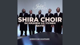 Im Hashem Lo Yivneh Bayis feat Shira Choir [upl. by Blunk]