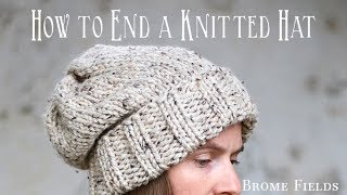 How to End a Knitted Hat  FREE Wisdom Slouchy Hat Knitting Pattern [upl. by Tooley]