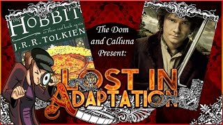 The Hobbit An Unexpected Journey Lost In Adaptation  The Dom amp Calluna [upl. by Mulford]