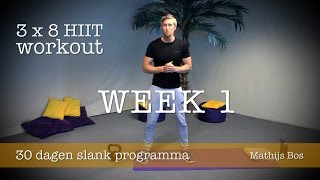 30 dagen slank HIIT Workout Mathijs Bos Week 1 [upl. by Neelasor]