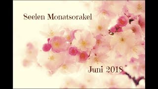 Seelen Monatsorakel Juni 2018 🍀 [upl. by Omle]