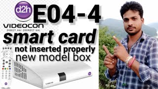 E044 smart Card not interested properly all new and latest Videocon d2h setup box full solution 🔥👍 [upl. by Libys]