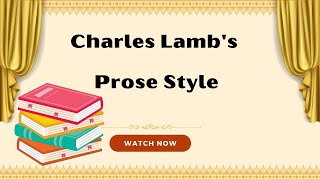 Charles Lambs Prose Style englishliterature CharlesLamb [upl. by Cire]