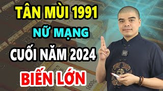 Tử Vi Tuổi Tân Mùi 1991 Nữ Mạng 6 Tháng Cuối Năm 2024 Lộc Trời Rới Trúng Đầu Đổi Đời Đại Gia [upl. by Letha]