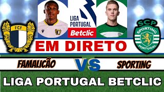 FAMALICÃO X SPORTING 01  EM DIRETO   LIGA PORTUGAL BETCLIC AO VIVO [upl. by Aihcrop]