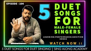 5 Duet songs for Male Female Singers Level 0  1 For Singing amp Practice Episode  104 Sing Along [upl. by Emile]