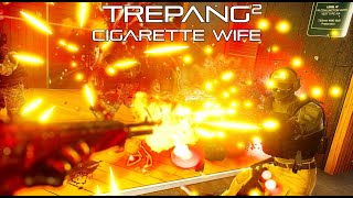 Trepang2  Cigarette Wife [upl. by Skoorb595]