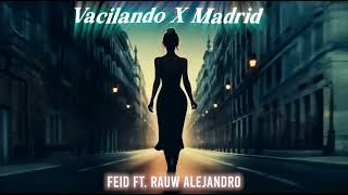 Vacilando X Madrid  Feid Ft Rauw Alejandro IA [upl. by Mossberg906]