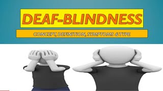 Deaf Blindness Concept definition Types Symptoms [upl. by Hungarian]