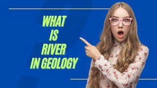 what is river in geology  formation of river  process of formation of river  river types [upl. by Llirrem]