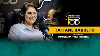 TATIANE BARRETO  PODEROSO POD [upl. by Llenehs513]