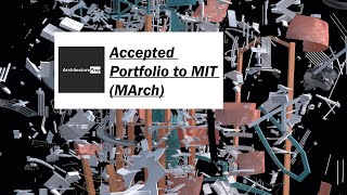 MIT Student Reviews Accepted Architecture School Portfolio MArch [upl. by Utir740]