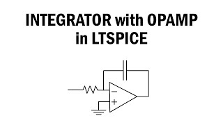 Integrator circuit with Operational Amplifier in LT Spice [upl. by Nealy]