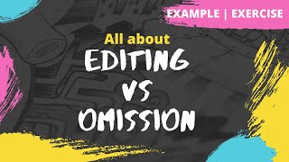 Editing and Omission  What is Editing and Omission  Example  Exercise [upl. by Ayo]