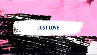 JUST LOVE lyric video [upl. by Akena]