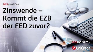 Blickpunkt Zins Zinswende – Kommt die EZB der Fed zuvor [upl. by Elocin]