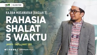 Kajian Musawarah Rahasia Shalat 5 Waktu Bagian 1  Ustadz Adi Hidayat [upl. by Ainehs]