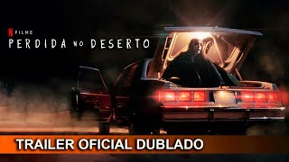 Perdida no Deserto 2023 Trailer Oficial Dublado [upl. by Aicirtap]