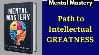 How to Become An Intellectual Giant MENTAL MASTERY  Audiobook [upl. by Oribella]