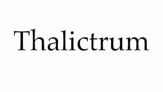 How to Pronounce Thalictrum [upl. by Jonette326]