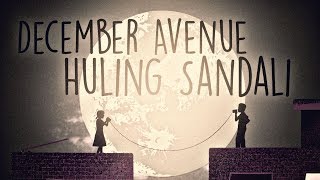 December Avenue  Huling Sandali OFFICIAL LYRIC VIDEO [upl. by Lleraj345]