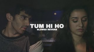 TUM HI HO SLOWED REVERB [upl. by Aromas]