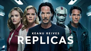 Start Watching Replicas 2018 ft Keanu Reeves [upl. by Yelwar]