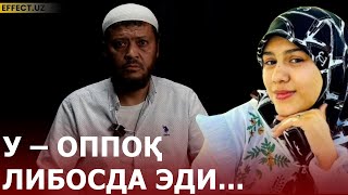 “ҚИЗИМНИНГ ЎЛИМИ ТУШИМГА КИРГАН У ОҚ ЛИБОСДА КЎРИНАРДИ” – 19 ЁШЛИ МАРҲУМАНИНГ ОТАСИ – EFFECTUZ [upl. by Ecnahoy58]