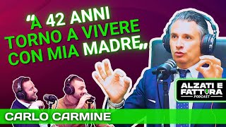 DAL FALLIMENTO A 10000000€  Carlo Carmine ad Alzati e Fattura Podcast [upl. by Flosser]