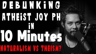 Debunking Atheist Joy Ph  Naturalism vs Theism False Dichotomy [upl. by Nirrac]