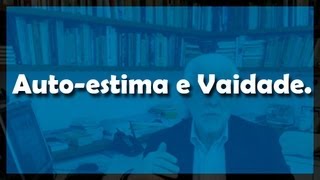 Autoestima e Vaidade  Flávio Gikovate [upl. by Lorre]