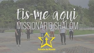 EISME AQUI  Missionário Shalom [upl. by Katine149]