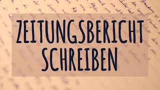 ZeitungsBericht schreiben einfach erklärt  Grundlagen  BeispielBericht [upl. by Rakel]