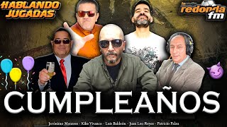 Cumpleaños del quotLoco Baldeónquot y Palau  Hablando Jugadas  La Radio Redonda [upl. by Ashelman]