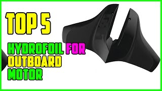 TOP 5 Best Hydrofoil for Outboard Motor 2023 [upl. by Powell]