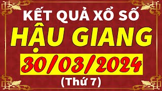 Xổ số Hậu Giang ngày 30 tháng 3  XSHG  KQXSHG  SXHG  Xổ số kiến thiết Hậu Giang hôm nay [upl. by Niassuh]