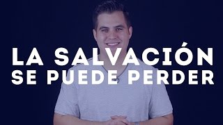 La salvación ¿se pierde ¿Qué dice la Biblia [upl. by Aninay123]