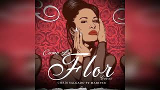 CHRIS SALGADO FT MARIFER  COMO LA FLOR COVER GUARACHA 2024 [upl. by Norrie]