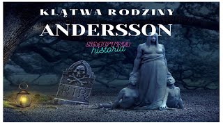 Klątwa rodziny Andersson quotSmutna historiaquot [upl. by Ettenawtna897]