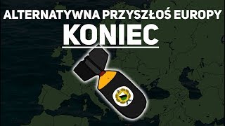 KONIEC  Alternatywna przyszłość Europy  odc12 s II [upl. by Milzie343]