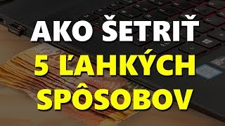 AKO ŠETRIŤ PENIAZE  ║ Ďalších 5 Spôsobov Ako Ušetriť [upl. by Laehcim]