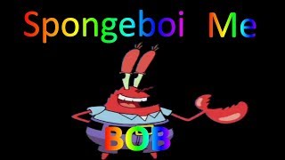 Spongeboi Me Bob Meme Compilation [upl. by Inanaup640]