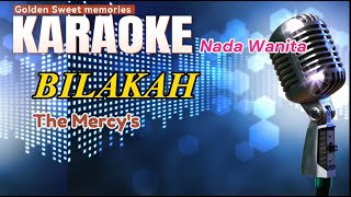 KARAOKE  BILAKAH  The MercysNada Wanita [upl. by Ange]