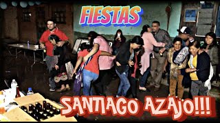 FIESTAS en SANTIAGO AZAJO familia TEODORO VÁZQUEZ TÉLLEZ Y MÁS… [upl. by Goddard]