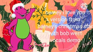 barney christmas star I love you with bob west vocals demo [upl. by Kcirrad]