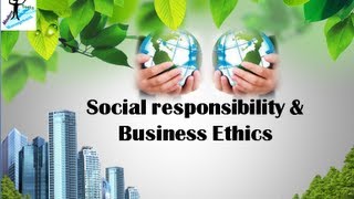 Social responsibility amp Business Ethics [upl. by Obaza]