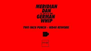 Meridian Dan Ft Big H amp JME  German Whip TwoInchPunch WD40 REWORK [upl. by Ahsenyl]