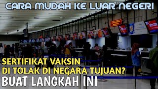 LANGKAH SERTIFIKAT VAKSIN DITERIMA DI NEGARA TUJUAN [upl. by Ardiek]