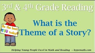 3rd and 4th Grade Reading What Is the Theme of a Story [upl. by Terrej352]