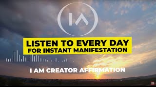 11 Minute Affirmations for Instant Manifestation  I Am Creator Listen to Every Day [upl. by Corrine433]